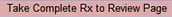 Take complete Rx to review page tab